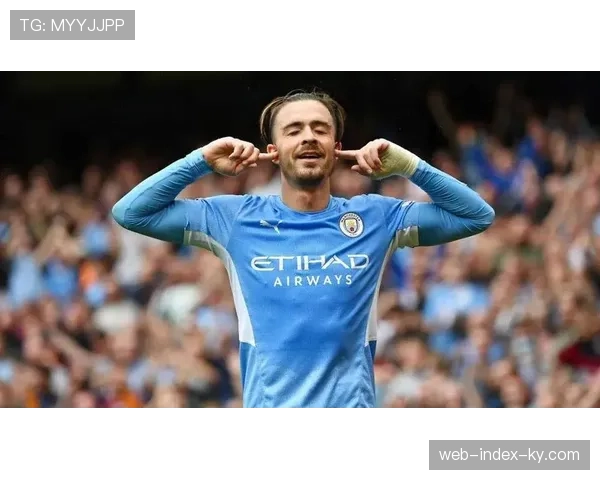 格拉利什助攻数超上赛季总和 曼城边锋创造力提升显著